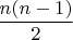 $\dfrac{n(n-1)}{2}$