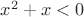 $x^2+x < 0$