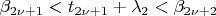 $\beta_{2\nu+1}<t_{2\nu+1}+\lambda_2<\beta_{2\nu+2}$