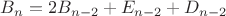 $B_n=2B_{n-2}+E_{n-2}+D_{n-2}$