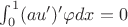 $\int_0^1 (a u')' \varphi dx=0$