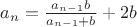 $a_n = \frac{a_{n-1} b}{a_{n-1}+b} + 2b$
