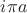 $i\pi a$