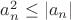 $a_{n}^{2}\leq |a_{n}|$