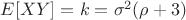 $E[XY]=k=\sigma^2 (\rho+3)$