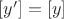 $[y']=[y]$