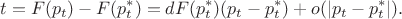 $$t=F(p_t)-F(p^{*}_t)=dF(p^{*}_t)(p_t-p^{*}_t) + o(|p_t-p^{*}_t|).$$