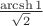 $\operatorname{arcsh}1\over\sqrt2$