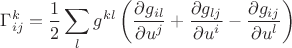 $$
\Gamma_{i j}^k=\frac{1}{2} \sum_l g^{k l}\left(\frac{\partial g_{i l}}{\partial u^j}+\frac{\partial g_{l j}}{\partial u^i}-\frac{\partial g_{i j}}{\partial u^l}\right)
$$