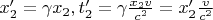 $x_2'= \gamma x_2, t_2' = \gamma \frac{x_2 v}{c^2} = x_2'\frac{v}{c^2}$