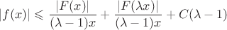 $$
|f(x)| \leqslant \frac {|F(x)|}{(\lambda - 1)x} + \frac {|F(\lambda x)|}{(\lambda - 1)x} + C(\lambda - 1) 
$$