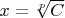 $ x=\sqrt[p]{C}$