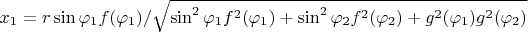 $x_1=r \sin\varphi_1 f(\varphi_1)/\sqrt{\sin^2 \varphi_1 f^2(\varphi_1)+ \sin^2\varphi_2  f^2(\varphi_2)+g^2(\varphi_1) g^2(\varphi_2)} $