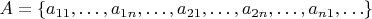 $A=\{a_{11},\ldots,a_{1n},\ldots,a_{21},\ldots, a_{2n},\ldots,a_{n1},\ldots\}$
