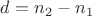 $d=n_2-n_1$