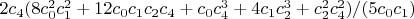 $2 c_4 (8 c_0^2 c_1^2+12 c_0 c_1 c_2 c_4+c_0 c_4^3+4 c_1 c_2^3+c_2^2 c_4^2)/(5 c_0 c_1)$