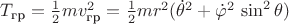 $T_{\text{гр}}=\frac 1 2 m v^2_{\text{гр}} = \frac 1 2 mr^2 (\dot\theta^2 + \dot\varphi^2 \,\sin^2\theta)$ $T_{\text{гр}}=\frac 1 2 m v^2_{\text{гр}} = \frac 1 2 mr^2 (\dot\theta^2 + \dot\varphi^2 \,\sin^2\theta)$