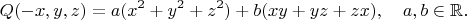 $$ Q(-x,y,z)=a(x^2+y^2+z^2)+b(xy+yz+zx),\quad a,b\in\mathbb{R}. $$