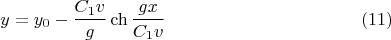 $$y=y_0-\frac{C_1v}{g}\ch{\frac{gx}{C_1v}}\eqno{(11)}$$