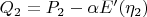 $Q_2 = P_2 - \alpha E'(\eta_2)$