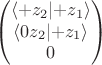$$\begin{pmatrix}\langle+z_2\lvert+z_1\rangle\\\langle0z_2\lvert+z_1\rangle\\0\end{pmatrix}$$