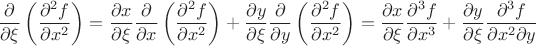 $$\frac{\partial }{{\partial \xi }}\left( {\frac{{{\partial ^2}f}}{{\partial {x^2}}}} \right) = \frac{{\partial x}}{{\partial \xi }}\frac{\partial }{{\partial x}}\left( {\frac{{{\partial ^2}f}}{{\partial {x^2}}}} \right) + \frac{{\partial y}}{{\partial \xi }}\frac{\partial }{{\partial y}}\left( {\frac{{{\partial ^2}f}}{{\partial {x^2}}}} \right) = \frac{{\partial x}}{{\partial \xi }}\frac{{{\partial ^3}f}}{{\partial {x^3}}} + \frac{{\partial y}}{{\partial \xi }}\frac{{{\partial ^3}f}}{{\partial {x^2}\partial y}}$$