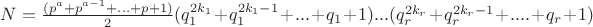$ N = \frac{(p^a + p^{a-1} + ... + p + 1)}{2} (q_1^{2k_1} + q_1^{2k_1-1} + ...+ q_1 + 1)...(q_r^{2k_r} + q_r^{2k_r-1} + .... + q_r + 1) $