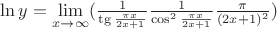 $\ln y=\lim\limits_{x\to\infty}(\frac {1} {\tg \frac {\pi x} {2x+1}} \frac {1} {\cos ^2 \frac {\pi x} {2x+1}} \frac {\pi } {(2x+1)^2})$