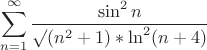 $$\sum_{n=1}^{\infty}\frac{\sin^2 n} {\surd(n^2+1)*\ln^2(n+4)}$