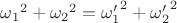 ${\omega_1}^2+{\omega_2}^2={\omega_1'}^2+{\omega_2'}^2$
