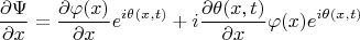 $$
\frac{\partial \Psi}{\partial x} = \frac{\partial \varphi(x)}{\partial x}e^{i \theta(x,t)} + i \frac{\partial \theta(x,t)}{\partial x} \varphi(x) e^{i \theta(x,t)} 
 $$