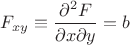$F_{xy}\equiv\dfrac{\partial^2F}{\partial x\partial y}=b$
