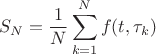 $${S_N} = \frac{1}{N}\sum\limits_{k = 1}^N {f(t,{\tau _k})} $$