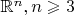 $\mathbb{R}^n, n\geqslant3$