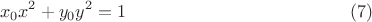 $$x_0 x^2  + y_0 y^2  = 1\eqno (7)$$