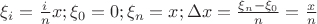 $\xi_i=\frac{i}{n}x; \xi_0=0;  \xi_n=x; \Delta x=\frac{\xi_n-\xi_0}{n} = \frac{x}{n}$