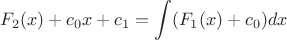 $$F_2(x)+c_0x+c_1=\int\limits_{}^{}(F_1(x)+c_0)dx$$