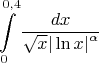 $$\int\limits_{0}^{0,4}\frac{dx} {\sqrt x {|\ln x|}^\alpha}$$