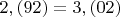$2,(92)=3,(02)$
