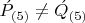 $\acute P_{(5)}\ne\acute Q_{(5)}$