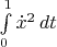 $\int\limits_0^1 \dot{x}^2\,dt$