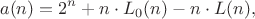 $$a(n) = 2^n + n\cdot L_0(n) - n\cdot L(n),$$