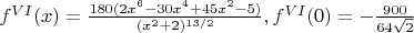 $f^{VI}(x)=\frac{180(2x^6-30x^4+45x^2-5)}{(x^2+2)^{13/2}},f^{VI}(0)=-\frac{900}{64\sqrt{2}}$