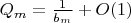 $Q_m=\frac{1}{b_m}+O(1)$