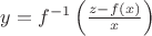 $y = f^{-1}\left(\frac {z-f(x)} {x}\right)$