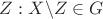 $Z: X \backslash Z \in G$