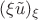 $(\xi\tilde u)_\xi$