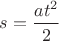 $s=\dfrac{at^2}{2}$