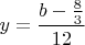 $$y=\frac{b-\frac83}{12}$$