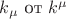 $k_{\mu}$ от $k^{\mu}$